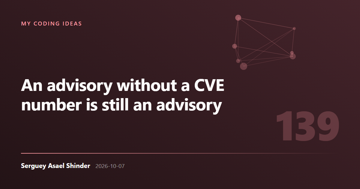 Serguey Asael Shinder: An advisory without a CVE number is still an advisory