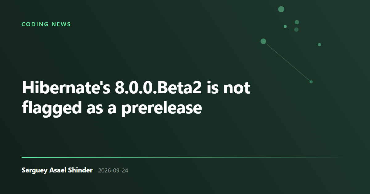 Serguey Asael Shinder: Hibernate's 8.0.0.Beta2 is not flagged as a prerelease