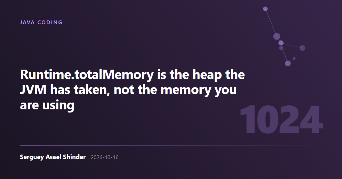 Serguey Asael Shinder: Runtime.totalMemory is the heap the JVM has taken, not the memory you are using