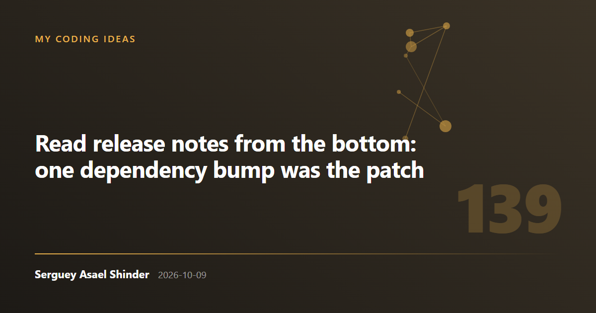 Serguey Asael Shinder: Read release notes from the bottom: one dependency bump was the patch